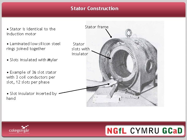 Stator Construction • Stator is identical to the induction motor • Laminated low silicon