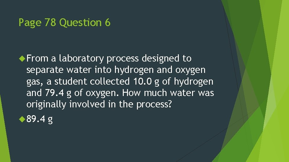 Page 78 Question 6 From a laboratory process designed to separate water into hydrogen