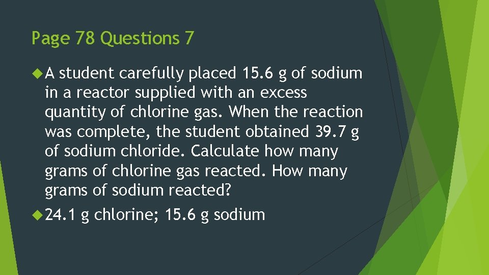 Page 78 Questions 7 A student carefully placed 15. 6 g of sodium in