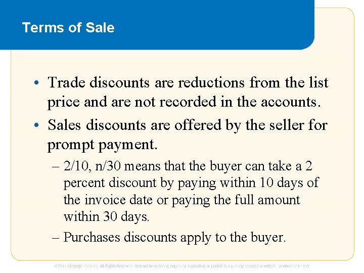 Terms of Sale • Trade discounts are reductions from the list price and are
