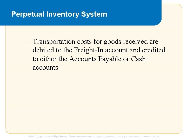 Perpetual Inventory System – Transportation costs for goods received are debited to the Freight-In