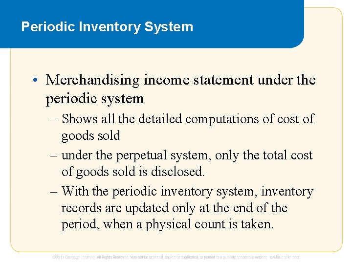 Periodic Inventory System • Merchandising income statement under the periodic system – Shows all