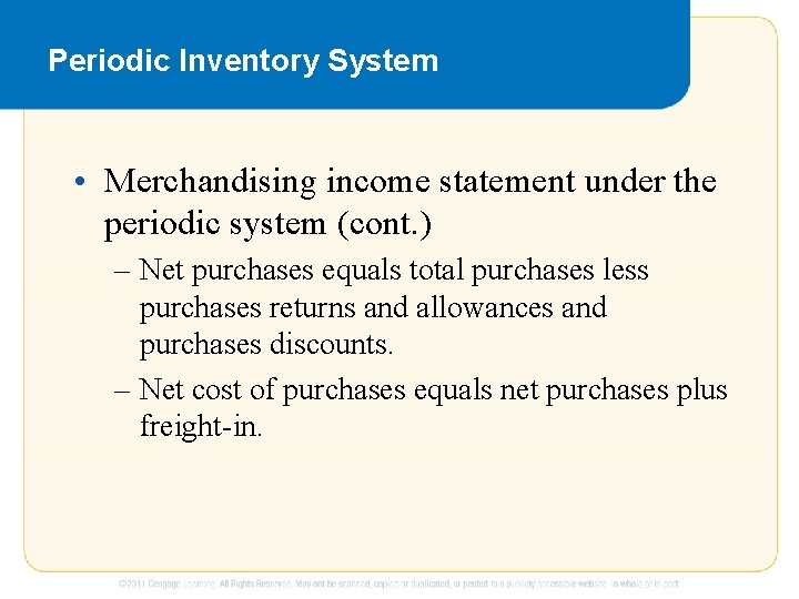Periodic Inventory System • Merchandising income statement under the periodic system (cont. ) –
