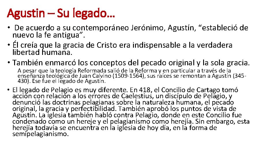Agustin – Su legado… • De acuerdo a su contemporáneo Jerónimo, Agustín, “estableció de Agustin – Su legado… • De acuerdo a su contemporáneo Jerónimo, Agustín, “estableció de