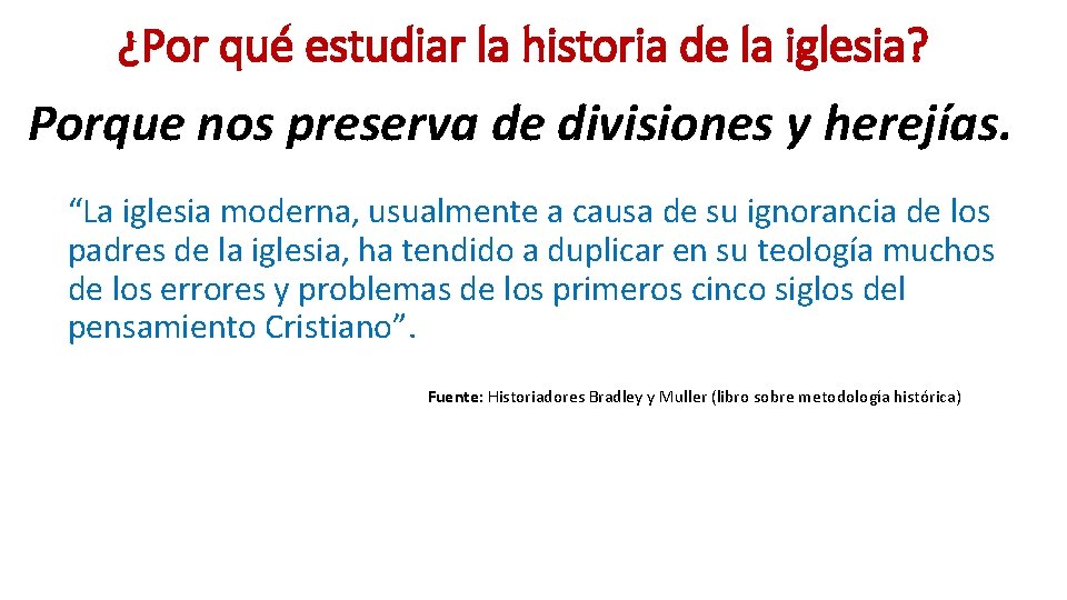 ¿Por qué estudiar la historia de la iglesia? Porque nos preserva de divisiones y ¿Por qué estudiar la historia de la iglesia? Porque nos preserva de divisiones y