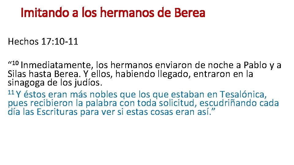 Imitando a los hermanos de Berea Hechos 17: 10 -11 “ 10 Inmediatamente, los Imitando a los hermanos de Berea Hechos 17: 10 -11 “ 10 Inmediatamente, los
