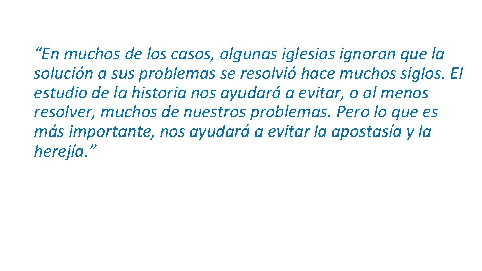 “En muchos de los casos, algunas iglesias ignoran que la solución a sus problemas “En muchos de los casos, algunas iglesias ignoran que la solución a sus problemas