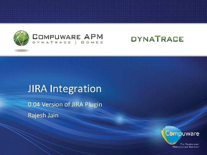 JIRA Integration 0. 04 Version of JIRA Plugin Rajesh Jain 