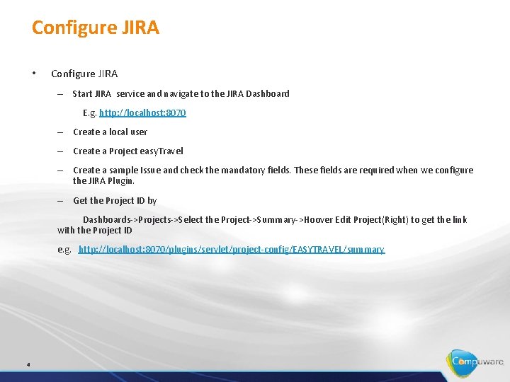 Configure JIRA • Configure JIRA – Start JIRA service and navigate to the JIRA