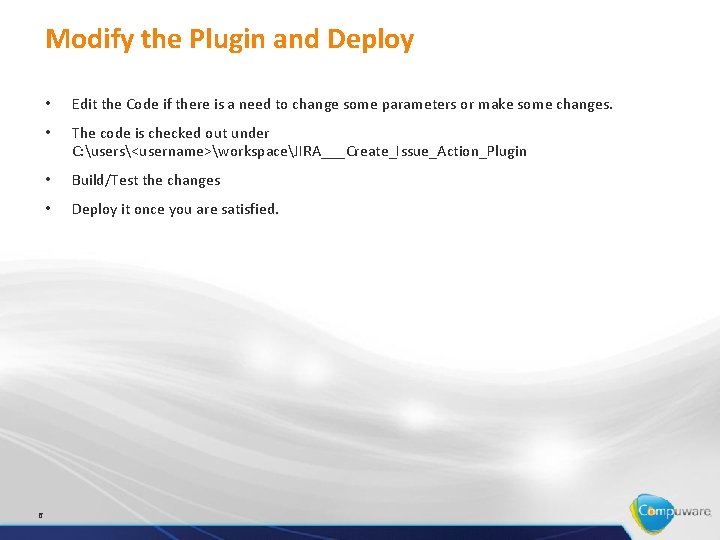 Modify the Plugin and Deploy 6 • Edit the Code if there is a