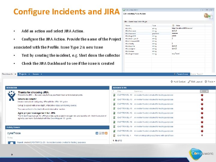 Configure Incidents and JIRA • Add an action and select JIRA Action. • Configure