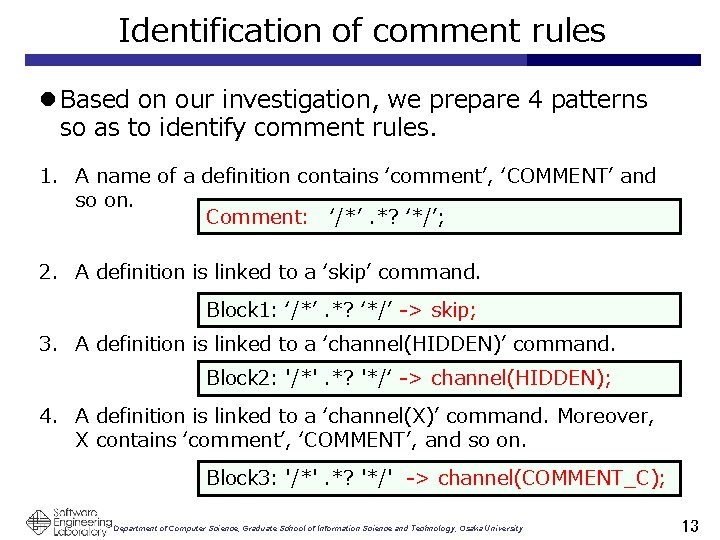 Identification of comment rules l Based on our investigation, we prepare 4 patterns so