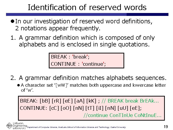 Identification of reserved words l In our investigation of reserved word definitions, 2 notations