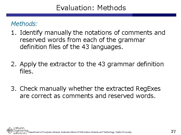 Evaluation: Methods: 1. Identify manually the notations of comments and reserved words from each