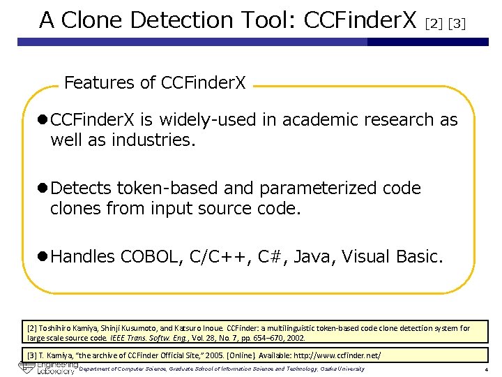 A Clone Detection Tool: CCFinder. X [2] [3] Features of CCFinder. X l CCFinder.