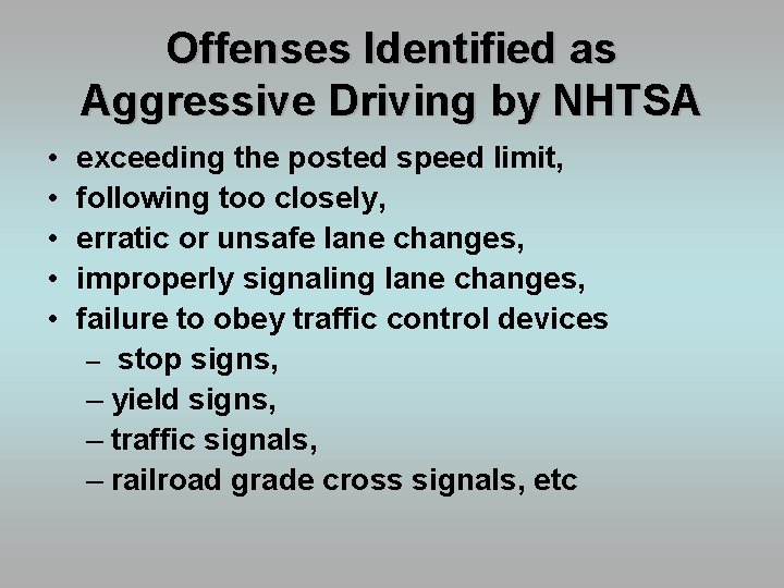 Offenses Identified as Aggressive Driving by NHTSA • • • exceeding the posted speed