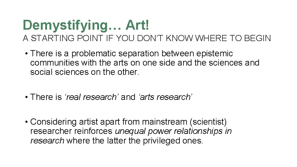 Demystifying… Art! A STARTING POINT IF YOU DON’T KNOW WHERE TO BEGIN • There