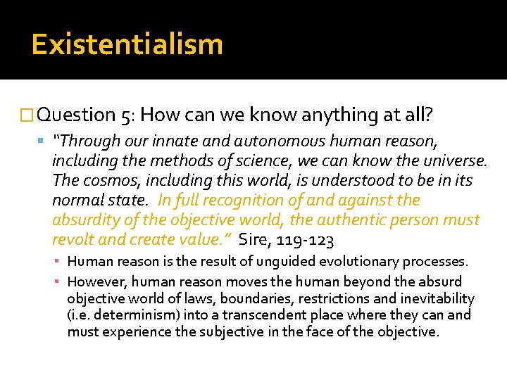 Existentialism �Question 5: How can we know anything at all? “Through our innate and
