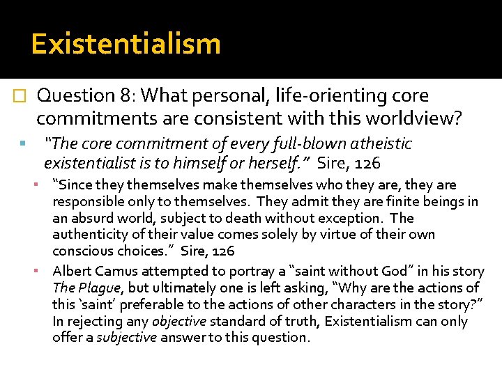 Existentialism � Question 8: What personal, life-orienting core commitments are consistent with this worldview?