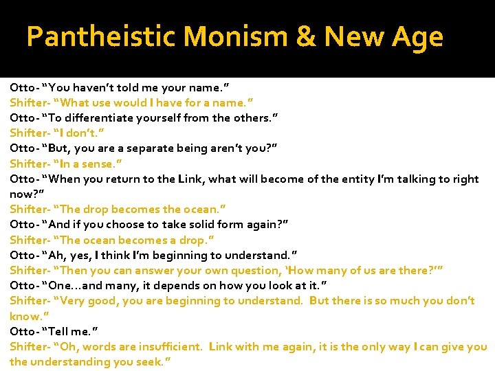 Pantheistic Monism & New Age Otto- “You haven’t told me your name. ” Shifter-