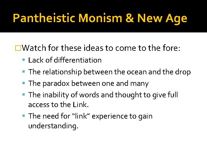 Pantheistic Monism & New Age �Watch for these ideas to come to the fore: