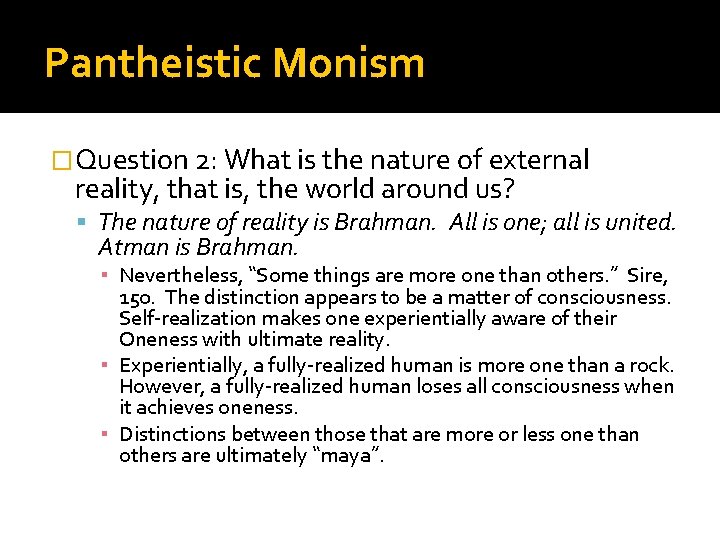 Pantheistic Monism �Question 2: What is the nature of external reality, that is, the