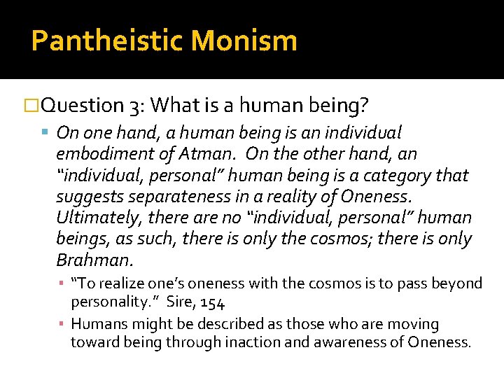 Pantheistic Monism �Question 3: What is a human being? On one hand, a human