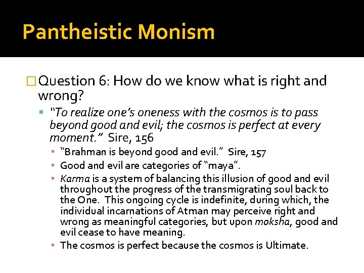 Pantheistic Monism �Question 6: How do we know what is right and wrong? “To