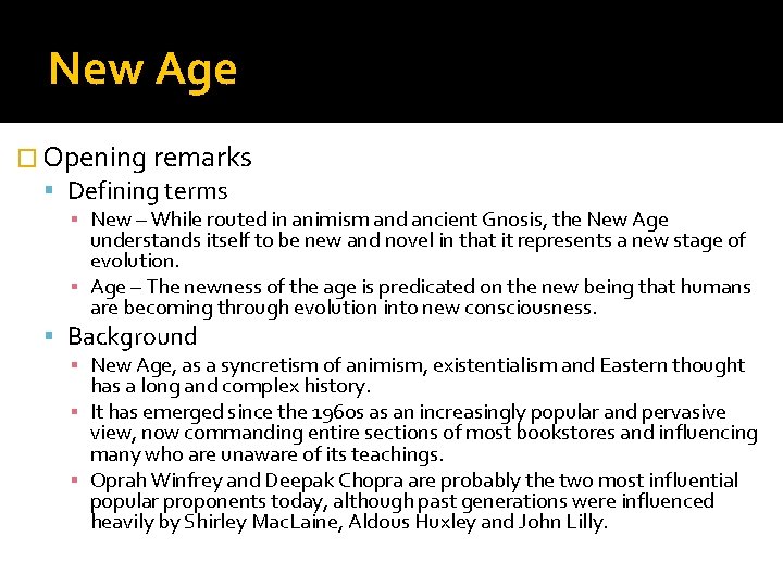 New Age � Opening remarks Defining terms ▪ New – While routed in animism