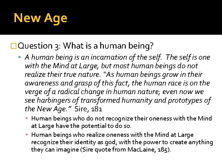 New Age �Question 3: What is a human being? A human being is an