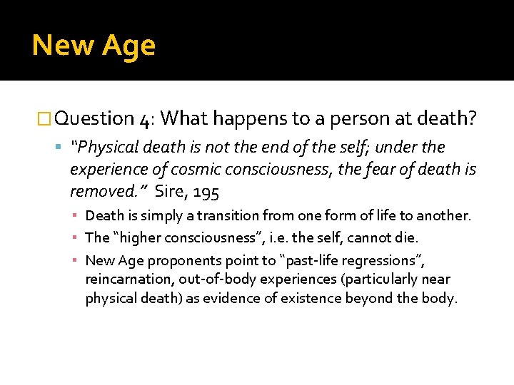 New Age �Question 4: What happens to a person at death? “Physical death is