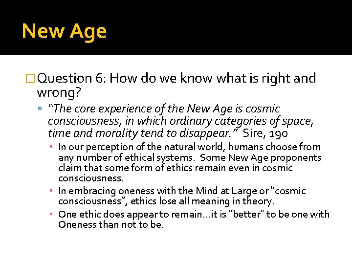 New Age �Question 6: How do we know what is right and wrong? “The