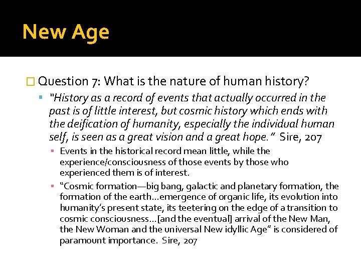 New Age � Question 7: What is the nature of human history? “History as