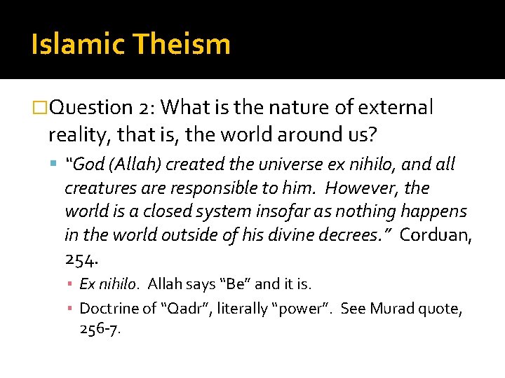 Islamic Theism �Question 2: What is the nature of external reality, that is, the