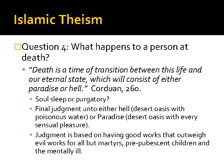 Islamic Theism �Question 4: What happens to a person at death? “Death is a