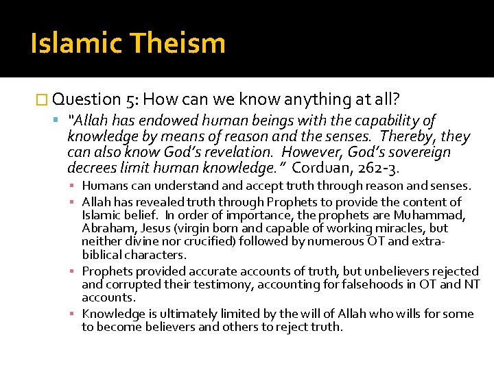 Islamic Theism � Question 5: How can we know anything at all? “Allah has