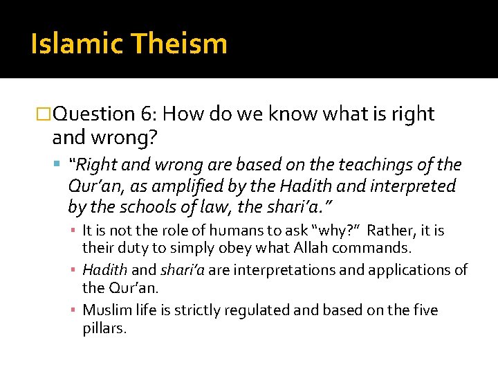 Islamic Theism �Question 6: How do we know what is right and wrong? “Right