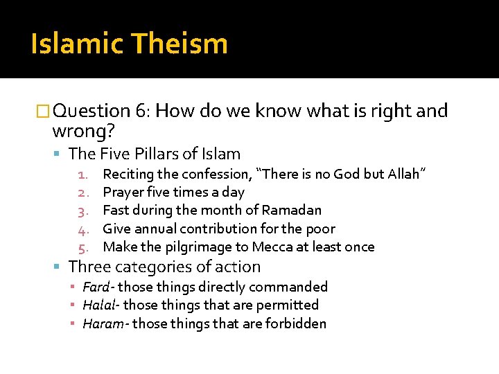 Islamic Theism �Question 6: How do we know what is right and wrong? The