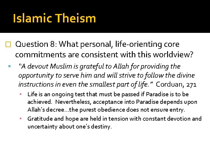 Islamic Theism � Question 8: What personal, life-orienting core commitments are consistent with this