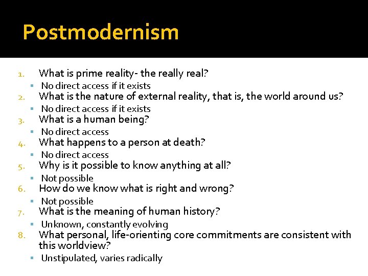 Postmodernism 1. 2. 3. 4. 5. 6. 7. 8. What is prime reality- the