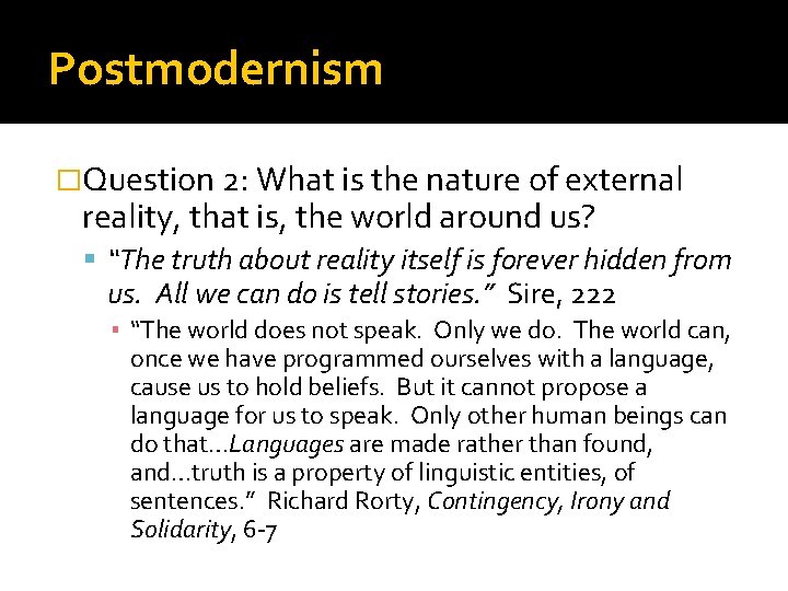 Postmodernism �Question 2: What is the nature of external reality, that is, the world