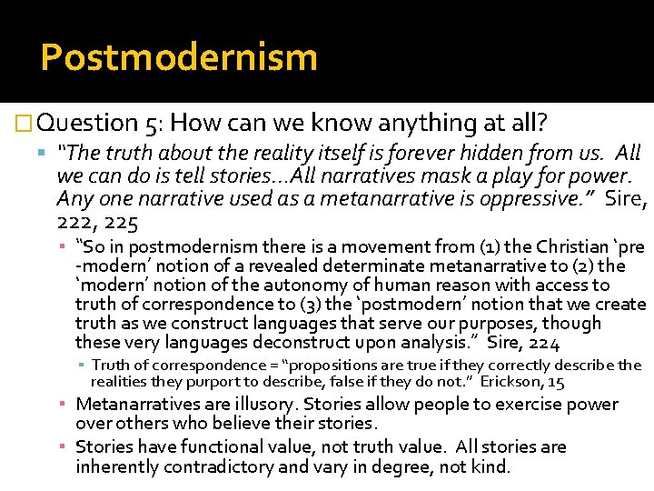 Postmodernism �Question 5: How can we know anything at all? “The truth about the