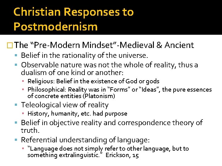 Christian Responses to Postmodernism �The “Pre-Modern Mindset”-Medieval & Ancient Belief in the rationality of