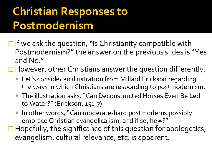 Christian Responses to Postmodernism � If we ask the question, “Is Christianity compatible with