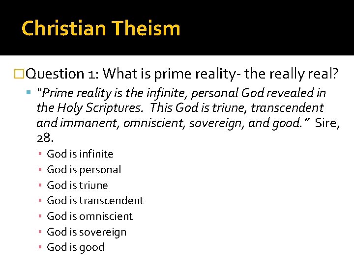 Christian Theism �Question 1: What is prime reality- the really real? “Prime reality is