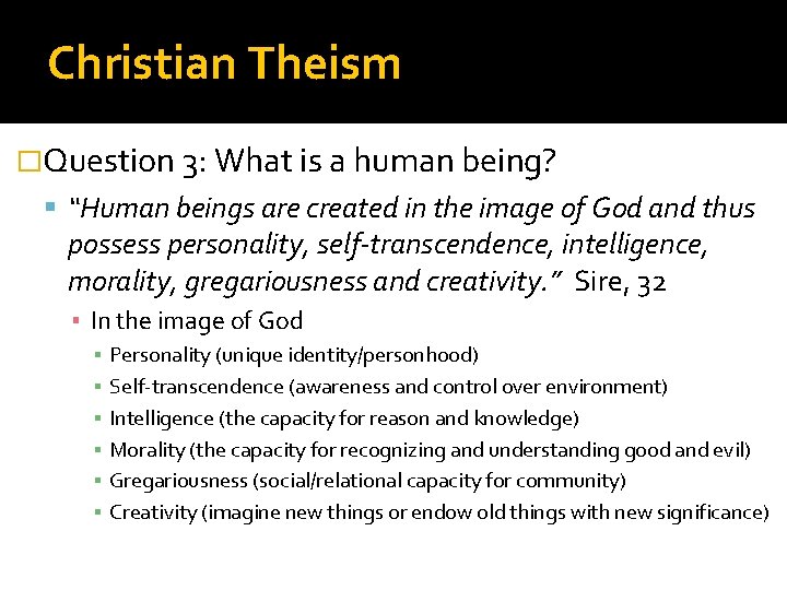 Christian Theism �Question 3: What is a human being? “Human beings are created in