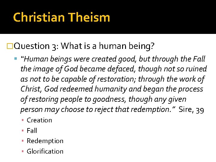 Christian Theism �Question 3: What is a human being? “Human beings were created good,