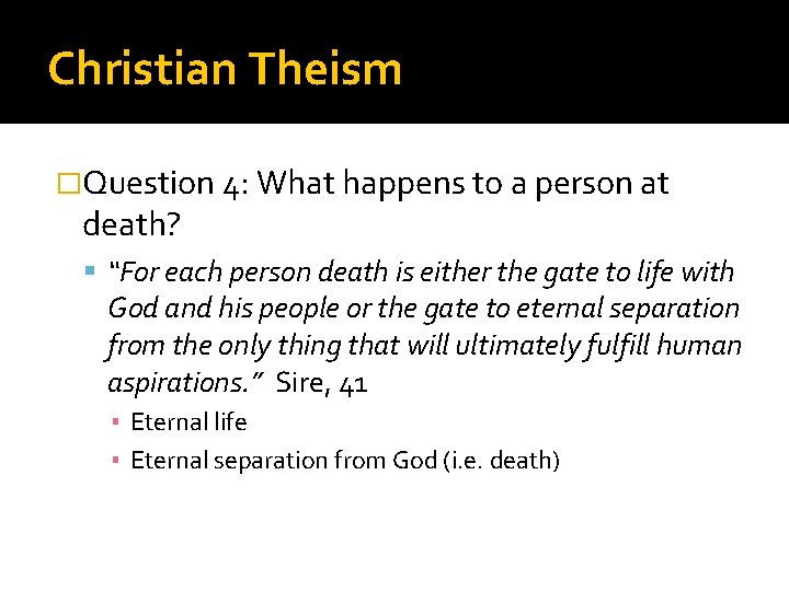 Christian Theism �Question 4: What happens to a person at death? “For each person