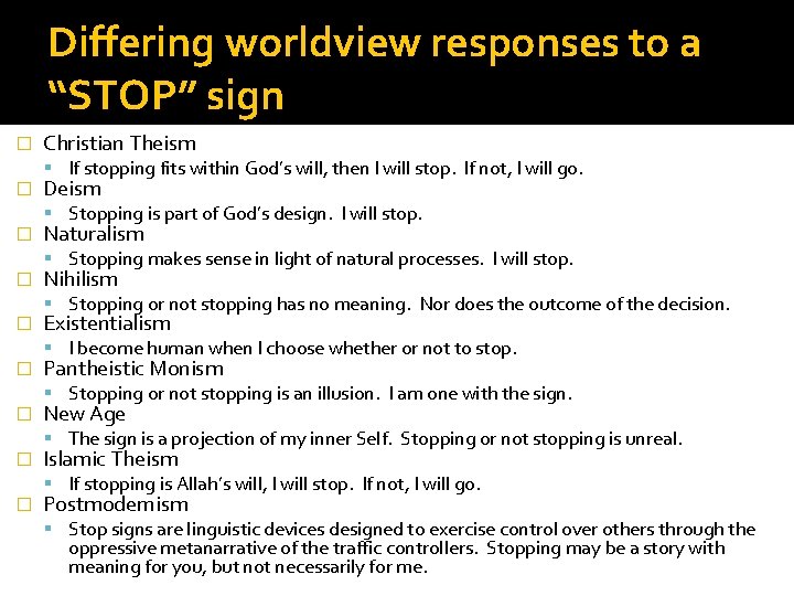 Differing worldview responses to a “STOP” sign � � � � � Christian Theism