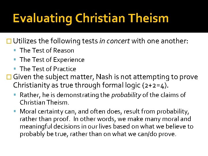 Evaluating Christian Theism � Utilizes the following tests in concert with one another: The